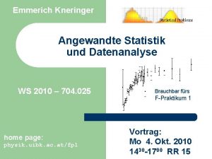 Emmerich Kneringer Angewandte Statistik und Datenanalyse WS 2010