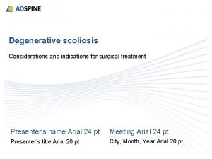 Degenerative scoliosis Considerations and indications for surgical treatment