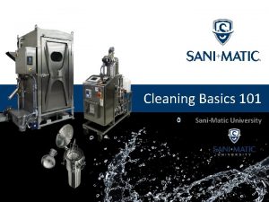 Cleaning Basics 101 SaniMatic University Cleaning Methods Fully