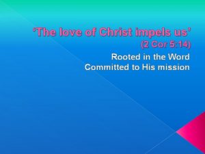 The love of christ impels us