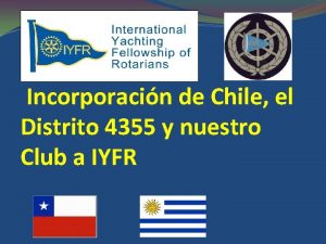 Incorporacin de Chile el Distrito 4355 y nuestro