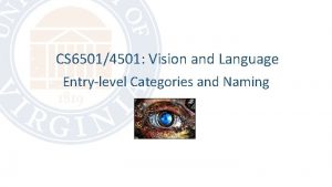 CS 65014501 Vision and Language Entrylevel Categories and