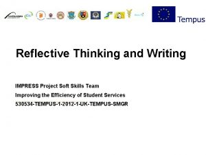 Reflective Thinking and Writing IMPRESS Project Soft Skills