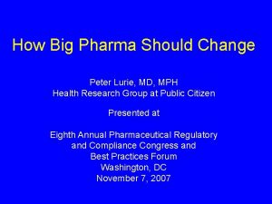 How Big Pharma Should Change Peter Lurie MD