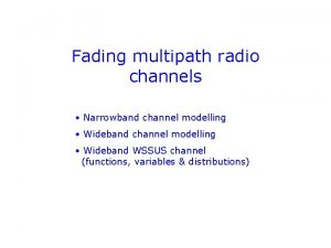 Narrow band fading Narrow band fading