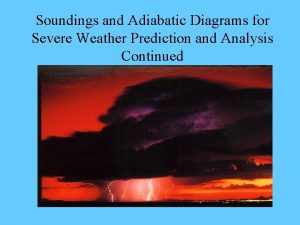 Soundings and Adiabatic Diagrams for Severe Weather Prediction