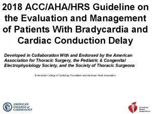 2018 ACCAHAHRS Guideline on the Evaluation and Management