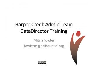 Harper Creek Admin Team Data Director Training Mitch