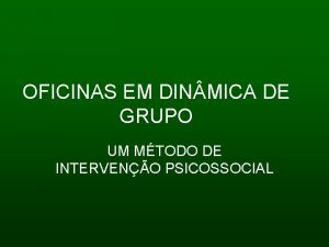 OFICINAS EM DIN MICA DE GRUPO UM MTODO