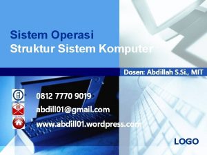 Sistem Operasi Struktur Sistem Komputer Dosen Abdillah S