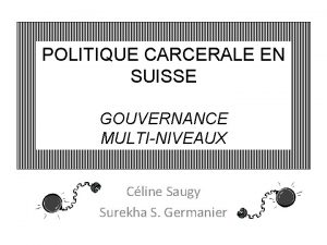 POLITIQUE CARCERALE EN SUISSE GOUVERNANCE MULTINIVEAUX Cline Saugy