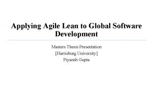 Applying Agile Lean to Global Software Development Masters