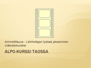 Ammatillisuus Lhihoitajan tyss jaksaminen videoelokuvaksi ALPOKURSSI TAOSSA Asenne