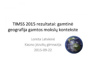 TIMSS 2015 rezultatai gamtin geografija gamtos moksl kontekste