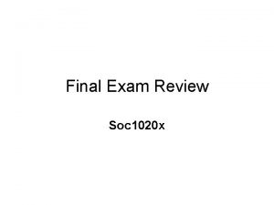 Final Exam Review Soc 1020 x Distinguish beween