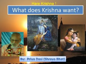 Hare Krishna What does Krishna want 1 Prayer