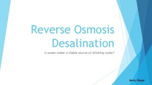 Reverse Osmosis Desalination Is ocean water a viable