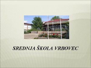 SREDNJA KOLA VRBOVEC UGOSTITELJSTVO KLASINI SUSTAV OBRAZOVANJA ZANIMANJA