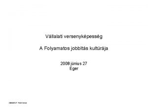 Vllalati versenykpessg A Folyamatos jobbts kultrja 2008 jnius