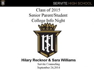 SERVITE HIGH SCHOOL Class of 2015 Senior ParentStudent