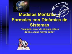 Modelos Mentales y Formales con Dinmica de Sistemas