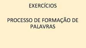 EXERCCIOS PROCESSO DE FORMAO DE PALAVRAS 1 IBGE