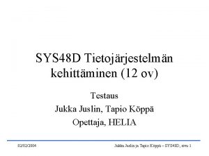 SYS 48 D Tietojrjestelmn kehittminen 12 ov Testaus