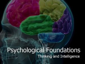 Psychological Foundations Thinking and Intelligence Cognition Concepts and