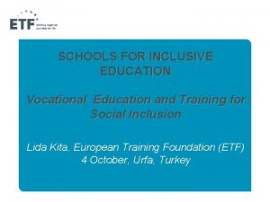 SCHOOLS FOR INCLUSIVE EDUCATION Vocational Education and Training