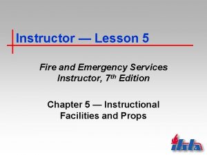 Instructor Lesson 5 Fire and Emergency Services Instructor