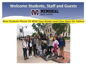 Welcome Students Staff and Guests New Students Please
