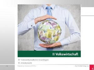 v Volkswirtschaftliche Grundlagen v Arbeitsmarkt 1 Praxisblicke Tourismus