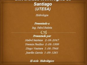 Universidad tecnolgica de Santiago UTESA Hidrologia Presentado a