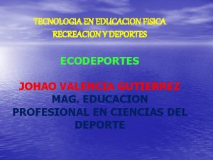 TECNOLOGIA EN EDUCACION FISICA RECREACION Y DEPORTES ECODEPORTES