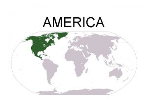 AMERICA LAmerica settentrionale o America del Nord un