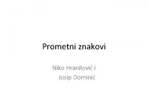 Prometni znakovi Niko Hranilovi i Josip Domini Kako