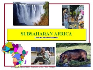 SUBSAHARAN AFRICA PBS Africa Website and Slideshows Globalization