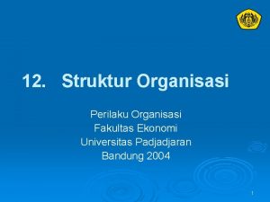 12 Struktur Organisasi Perilaku Organisasi Fakultas Ekonomi Universitas