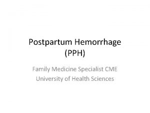 Postpartum Hemorrhage PPH Family Medicine Specialist CME University