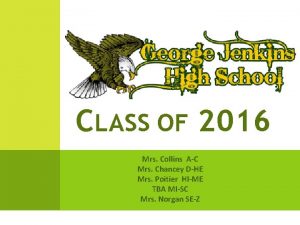 CLASS OF 2016 Mrs Collins AC Mrs Chancey