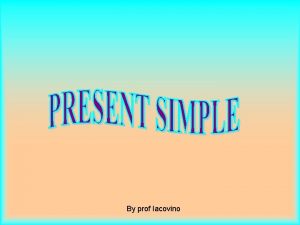 Present simple variazioni ortografiche