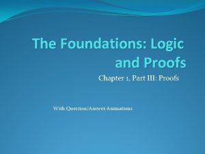 The Foundations Logic and Proofs Chapter 1 Part
