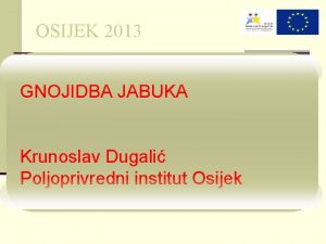 OSIJEK 2013 GNOJIDBA JABUKA Krunoslav Dugali Poljoprivredni institut