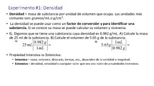 Experimento 1 Densidad Densidad masa de substancia por