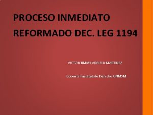 PROCESO INMEDIATO REFORMADO DEC LEG 1194 VICTOR JIMMY