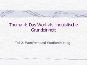 Thema 4 Das Wort als linquistische Grundeinheit Teil