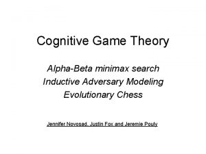 Cognitive Game Theory AlphaBeta minimax search Inductive Adversary