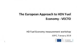 The European Approach to HDV Fuel Economy VECTO