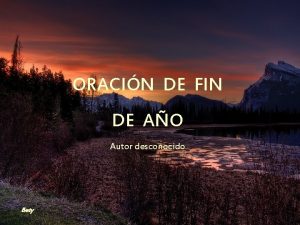 ORACIN DE FIN DE AO Autor desconocido Bety