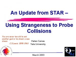 An Update from STAR Using Strangeness to Probe